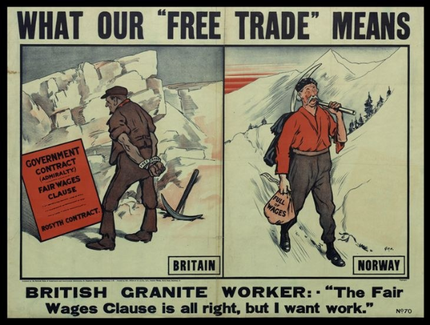 Plakat mit einem britischen Granitarbeiter, der vor einer Bergkulisse steht, mit der Aufschrift "Was unser Freihandel bedeutet - Britischer Granitarbeiter - Die Fair-Wage-Klausel ist in Ordnung, aber ich will Arbeit".