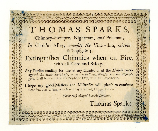 Ein Blatt mit der Aufschrift "Thomas Sparks, Kaminfeger, Nachtmann und Polenmann, in Clarks Alley, gegenüber dem Vine-Inn, innerhalb von Bishopsgate, löscht Kamine, wenn sie brennen, mit aller Sorgfalt und Sicherheit" darauf.
