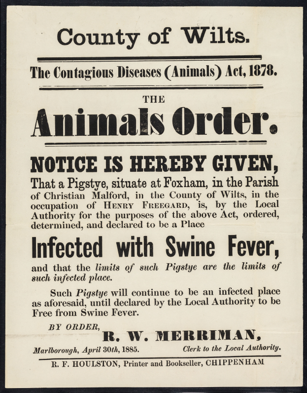 Ein Plakat mit dem Text "The County of Wilts, The Contagious Diseases Animals Act, 1878: The Animals Order Notice is Hereby Given, Infected with Swine Fever".